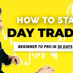 How To Start Day Trading Like A Pro In 30 Days [Beginner Guide 2024]