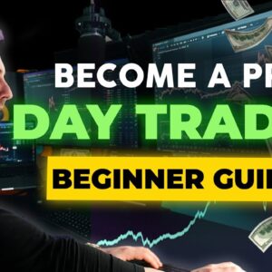 How to Start Day Trading As A Beginner [2024 Full Guide]