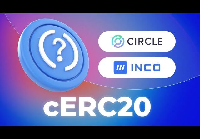 Confidential Tokens? New cERC20 developed by Inco and Circle Research