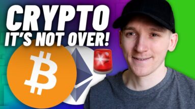 Crypto Alert: Don't Be Fooled. It's NOT Over!