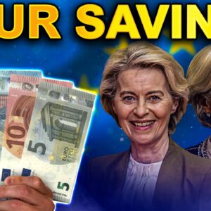 EU’s New Plan to Control Your Savings EXPLAINED