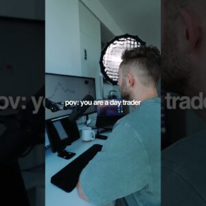 pov: you are a day trader